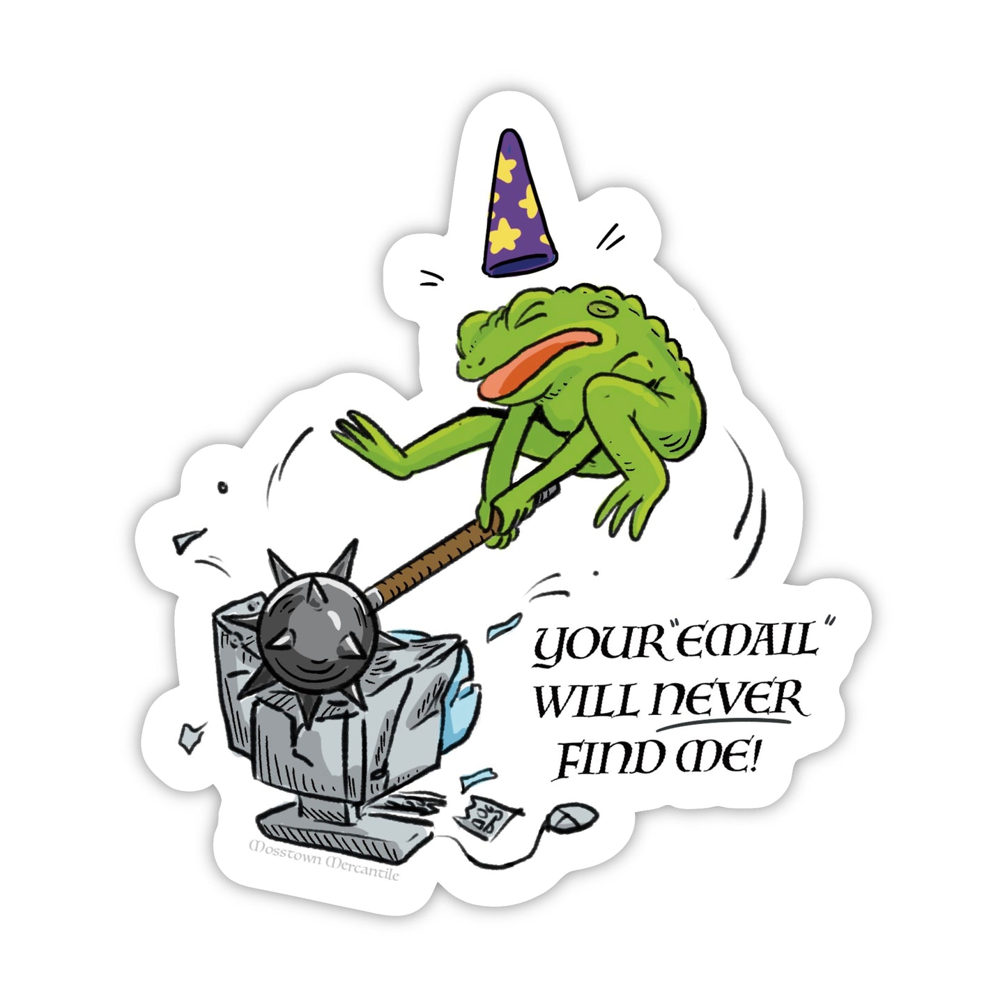 Your Email Will Never Find Me Sticker