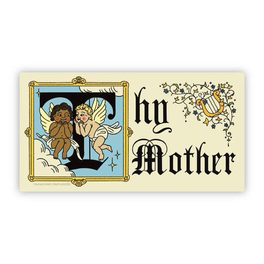 Thy Mother Sticker